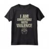 Regalo Vichingo I Am Comfortable With Violence - Maglietta Unisex per Feste e Occasioni Speciali - Design Unico e Originale