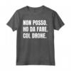 Pilota Drone Divertente Quadricottero - Non Posso Pilotare un Drone - Regalo Uomo Maglietta per Appassionati di Pilotaggio e Fotografia Aerea