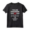I'm An Engineer - Divertente Regalo di Ingegneria Sarcastica Maglietta - Ideale per Ingegneri Meccanici e Aerospaziali