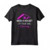 Hai bisogno di una casa? Sono il tuo agente immobiliare ragazza - T-shirt leggera con design unico per appassionati di immobili