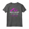 Hai bisogno di una casa? Sono il tuo agente immobiliare ragazza - T-shirt leggera con design unico per appassionati di immobili