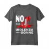 Maglia No Violenza Contro le Donne - T-shirt No Violenza di Genere per Sensibilizzare e Mostrare Solidarietà - Giornata Internazionale per l'Eliminazione della Violenza contro le Donne