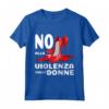 Maglia No Violenza Contro le Donne - T-shirt No Violenza di Genere per Sensibilizzare e Mostrare Solidarietà - Giornata Internazionale per l'Eliminazione della Violenza contro le Donne