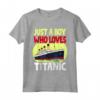 Just A Boy Who Loves Titanic - Titanic Ship Lover Boys Kids Maglietta - Ideale per Natale e Amanti delle Navi