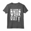 Il mio riscaldamento è il tuo allenamento - Maglietta Calisthenics Fitness Muscle Up - Outfit Sportivo per Allenamento all'Aperto