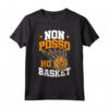 Pallacanestro Non Posso Ho Basket - Cestista Maglietta per Veri Amanti del Gioco - Ideale come Regalo per Amici e Familiari