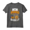 Pallacanestro Non Posso Ho Basket - Cestista Maglietta per Veri Amanti del Gioco - Ideale come Regalo per Amici e Familiari