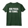 Tennis Tennista Divertente Non Posso - Regalo Uomo Donna Maglietta per Compleanno o Natale - Design Italiano