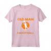 Non trovare mai una persona anziana con un basket - Maglietta da basket per Papà, Nonno, Nonno o Zio - Design di Compleanno o Natalizio - Il Basket è Passione