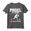 Padel Tennis Padel mi chiama e io devo andare Maglietta - Design Fresco per Giocatori Professionisti e Principianti