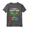 I Don't Have Time I Have To Brawl - Showdown Stars Divertente Gamer Maglietta - Regalo per Amanti dei Videogiochi e Giocatori Online