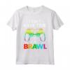 I Don't Have Time I Have To Brawl - Showdown Stars Divertente Gamer Maglietta - Regalo per Amanti dei Videogiochi e Giocatori Online