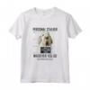 Personal Stalker Cane Spinone Italiano - I Will Follow You Maglietta per Amanti dei Cani - Regalo Divertente per Proprietari di Cani Spinone Italiano