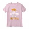 Life is Better with a Nutria - Ratto di Castoro Maglietta - Idea Regalo Divertente per Amanti degli Animali - Compleanno