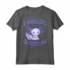 Axolotl. Ho Axolotl Domande - Divertente Maglietta Kawaii per Amanti degli Animali - Idea Regalo per Insegnanti di Biologia