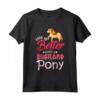 Life is better with a Shetland Pony Shetty cavallo regalo Maglietta - Ideale per Compleanno o Natale per Amanti dei Cavalli e Pony Shetland