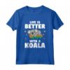 Life Is Better With A Koala - Funny Animal Gift For Bear Lover Maglietta - Ideal Koala Bear Lover Present