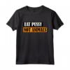 Eat Pussy Not Animals - Scritta divertente per vegani Maglietta - Ideale regalo per amanti degli animali - Acquista online