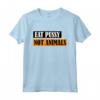 Eat Pussy Not Animals - Scritta divertente per vegani Maglietta - Ideale regalo per amanti degli animali - Acquista online