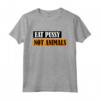 Eat Pussy Not Animals - Scritta divertente per vegani Maglietta - Ideale regalo per amanti degli animali - Acquista online