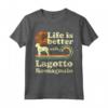 Life is Better with a Lagotto Romagnolo - Vintage Cane Mamma Papà Maglietta - Regalo Divertente per Amanti dei Cani