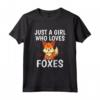 Just A Girl Who Loves Foxes - Carino Costume Da Volpe Maglietta per Donne e Ragazze - Regalo Compleanno o Natale