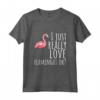Flamingo T-Shirt - I Just Really Really Love Flamingos Ok? Maglietta - Regalo Divertente per Amanti dei Fenicotteri - Ideale per Natale o Compleanno
