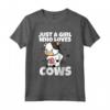 Just A Girl Who Loves Cows - Costume da Contadino di Mucca Maglietta per Ragazze e Donne - Regalo Divertente per Amanti delle Mucche