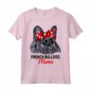 Frenchie Mama Bulldog Francese Mistress Maglietta - Idea Regalo Leggera per Amanti dei Cani