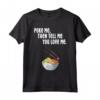 Poke Bowl Shirt Hawaii Cuisine Food Sushi Kawaii Lover - Get Poked and Told you are loved - Trendy Seafood Tee for Foodies