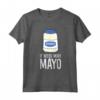 Maionese Lover Gift - It Needs More Mayo Divertente Maionese Maglietta - Regalo Unico per Amanti della Maionese