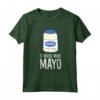 Maionese Lover Gift - It Needs More Mayo Divertente Maionese Maglietta - Regalo Unico per Amanti della Maionese