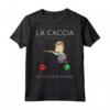 La Caccia sta chiamando - Maglietta divertente per Cacciatori - Regalo Compleanno per Papà, Zio, Marito - Personalizzata per Mamma