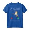 La Caccia sta chiamando - Maglietta divertente per Cacciatori - Regalo Compleanno per Papà, Zio, Marito - Personalizzata per Mamma
