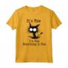 It's Fine I'm Fine Everything Is Fine - Divertente Maglietta a Tema Gatto per Amanti dei Gatti - Ideale come Regalo Unico