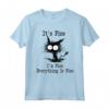 It's Fine I'm Fine Everything Is Fine - Divertente Maglietta a Tema Gatto per Amanti dei Gatti - Ideale come Regalo Unico