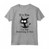 It's Fine I'm Fine Everything Is Fine - Divertente Maglietta a Tema Gatto per Amanti dei Gatti - Ideale come Regalo Unico