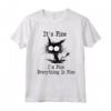 It's Fine I'm Fine Everything Is Fine - Divertente Maglietta a Tema Gatto per Amanti dei Gatti - Ideale come Regalo Unico