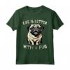 Cane Carlino Pug Dog Divertente - Maglietta per Donna Uomo Bambini - Vita è migliore con un carlino