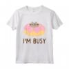 HapTiger Doughnut I'm Busy Maglietta - Design Divertente per Amanti dei Dolci - Leggera e Comoda