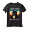 Funny Black Cat I Drink Coffee and I Hate People Maglietta - Perfect Gift for Cat and Coffee Lovers