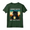 Funny Black Cat I Drink Coffee and I Hate People Maglietta - Perfect Gift for Cat and Coffee Lovers