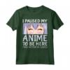 Ho messo in pausa il mio anime per essere qui - Otaku Anime Merch Maglietta - Regalo Cosplay Anime per Ragazze e Donne