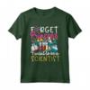 Forget Princess I Want To Be A Scientist - School Science Girl Maglietta - Ideale Regalo per Appassionate di Scienza