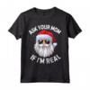 Ask Your Mom If I'm Real Funny Christmas Santa Claus Xmas Maglietta - Perfect Pajamas or PJ Costume Party Outfit