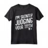 I'm Silently Judging Your Teeth - Funny Dental Maglietta for Dentists and Students - Great Gift Idea for Family and Friends