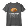 Funny Doner Kebab Lover Gift - Doner Kebabs Make Me Happy Maglietta for Middle Eastern Cuisine Enthusiasts - Ideal for Birthdays or Christmas