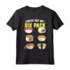 My Six Pack - Sushi Lover Foodie Maglietta per Amanti del Sushi - Regalo per Appassionati di Cibo Giapponese
