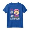 HapTiger Wendy SO Stupid! - Officially Licensed T-Shirt for Fans - Authentic Merchandise