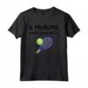 T-Shirt Uomo Sport Problema Non Racchetta Scritte Simpatiche Maglietta - Ideale Regalo per Tennisti Divertenti - Marca HapTiger